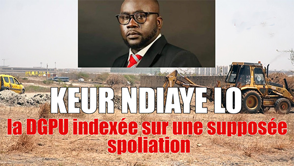 Keur Ndiaye Lô et l’arrondissement 4 : clarifications sur les enjeux fonciers et le rôle de la Dgpu