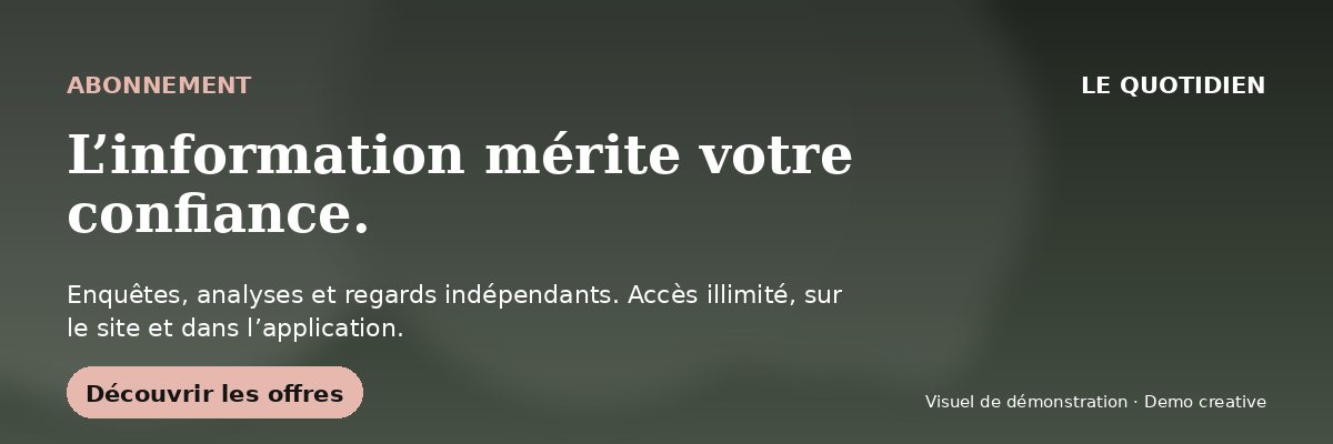 L’information mérite votre confiance. — Le Quotidien